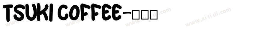 Tsuki coffee字体转换